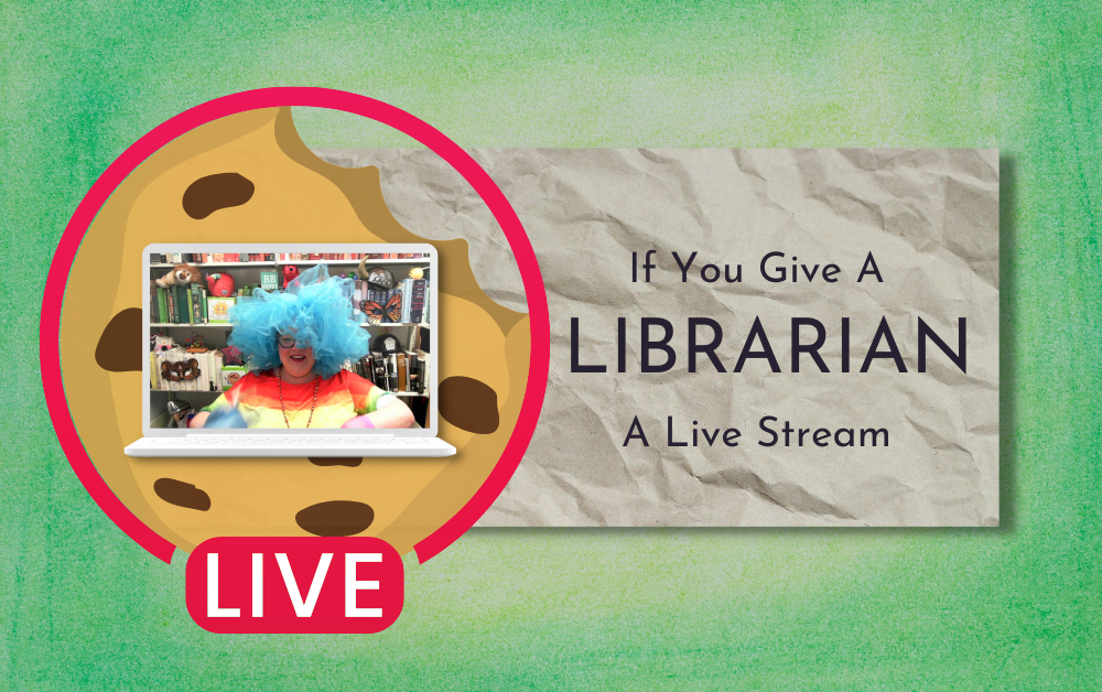 If You Give a Librarian A Livestream