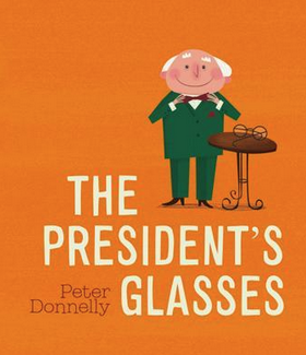 The President's Glasses book cover