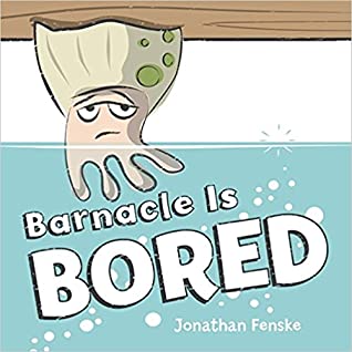 Barnacle is bored book cover.