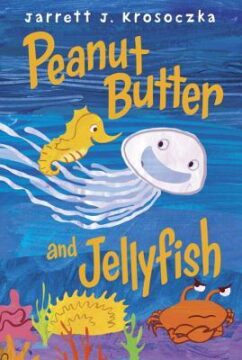 Peanut Butter and Jellyfish book cover.