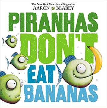 Piranhas don't eat bananas book cover.