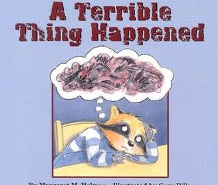 A Terrible thing happened book cover.