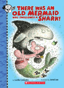 There was an old mermaid who swallowed a shark book cover.