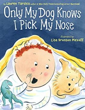 Only My Dog Knows I Pick My Nose book cover.