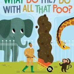 What Do They Do with All That Poo book cover.