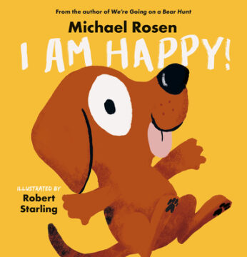 I am happy by Michael Rosen.