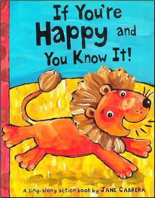 If you're happy and you know it by Jane Cabrera.