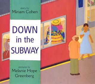 Down in the subway by Miriam Cohen and Melanie Hope Greenberg.