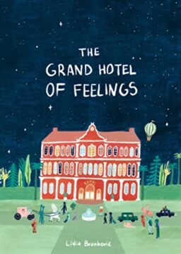 The Grand Hotel of Feelings by Lidia Brankovic.