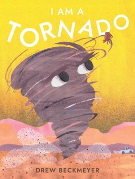 I am a tornado by Drew Beckmeyer.