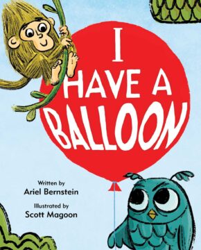 I have a balloon by riel Bernstein and Scott Magoon.