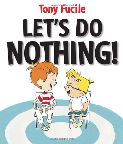 Let's do nothing by Tony Fucile.