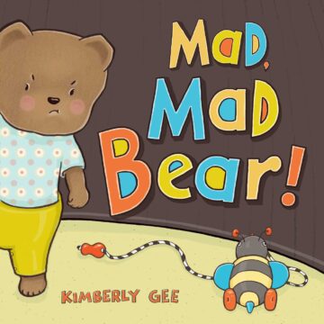 Mad, Mad Bear by Kimberly Gee.