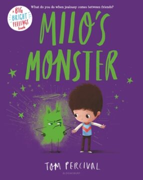 Milo's Monster by Tom Percival.