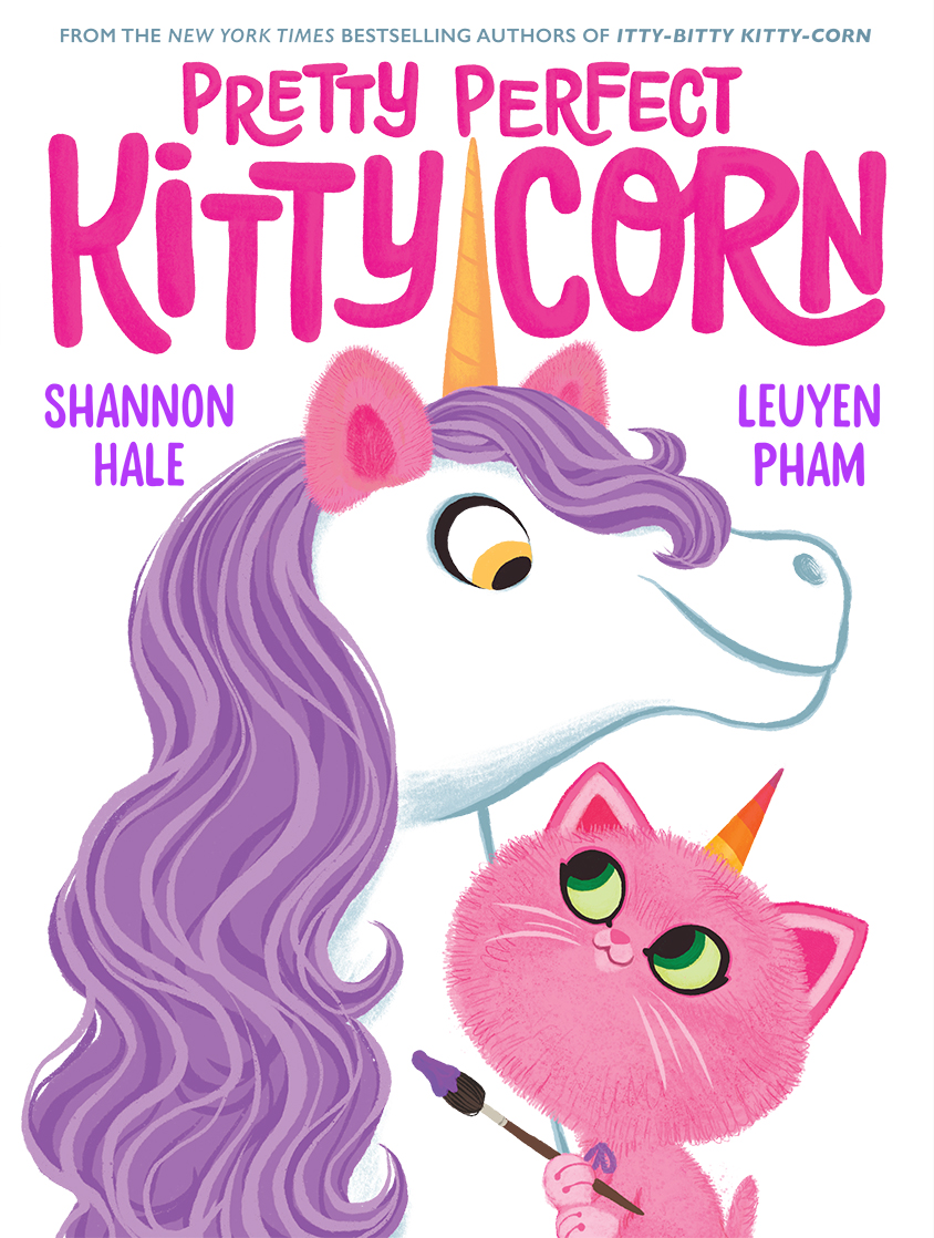 Pretty Perfect Kitty Corn by Shannon Hale and LeUyen Pham.