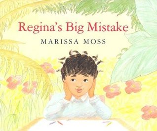 Regina's big mistake by Marissa Moss.