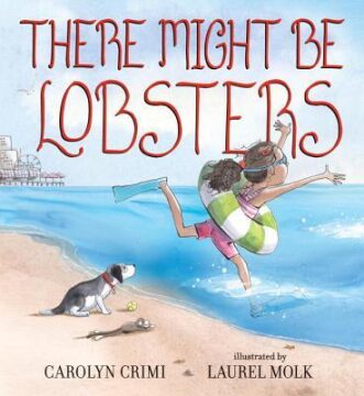 There might be lobsters by Carolyn Crimi and Laurel Molk.