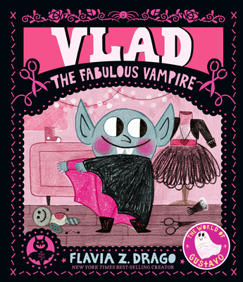 Vlad the Fabulous Vampire by Flavia Z. Drago.