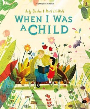 When I Was a Child by Andy Stanton and David Litchfield.