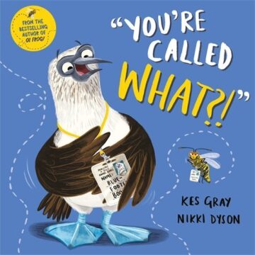 You're Called What by Kes Gray and Nikki Dyson.