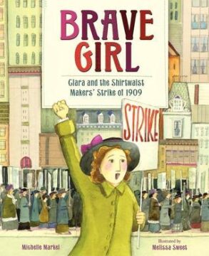 Brave Girl: Clara and the Shirtwaist Makers' Strike of 1909 book cover.