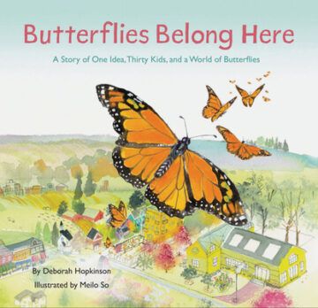 Butterflies Belong Here: A Story of One Idea, Thirty Kids, and a World of Butterflies book cover.