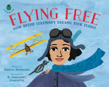 Flying Free: How Bessie Coleman's Dreams Took Flight book cover.