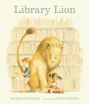 The Library Lion by Michelle Knudsen and Kevin Hawkes book cover,