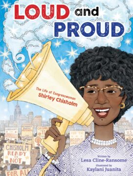 Loud and Proud: The Life of Congresswoman Shirley Chisholm book cover.