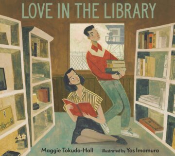 Love in the library by Maggie Tokuda-Hall and Yas Imamura, book cover.