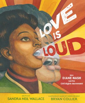 Love Is Loud: How Diane Nash Led the Civil Rights Movement book cover.