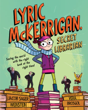 Lyric McKerrigan, Secret Librarian by Jacob Sager Weinstein and Vera Brosgol, book cover.