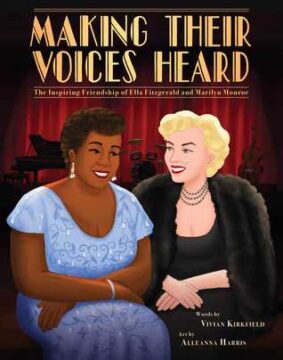 Making Their Voices Heard: The Inspiring Friendship of Ella Fitzgerald and Marilyn Monroe book cover.