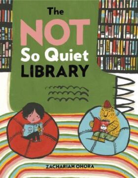 Book over of The NOT So Quiet Library by Zachariah Ohora.