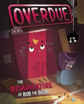 Book cover of Overdue: The Misadventure of Bob the Book.