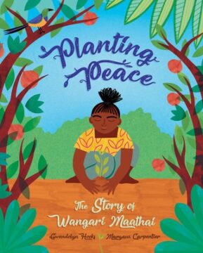 Planting Peace: The Story of Wangari Maathai book cover.