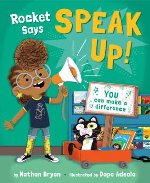 Book cover of Rocket Says Speak Up! by Nathan Bryon and Dapo Adeola.