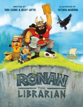 Book cover of Ronan the Librarian by Tara Luebbe, Becky Cattie and Victoria Maderna.