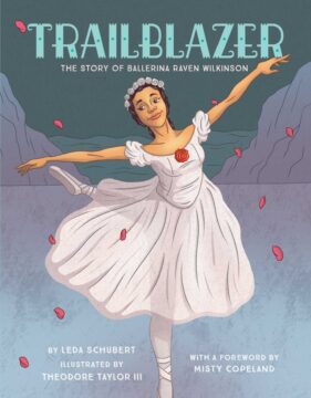 Trailblazer: The Story of Ballerina Raven Wilkinson book cover.