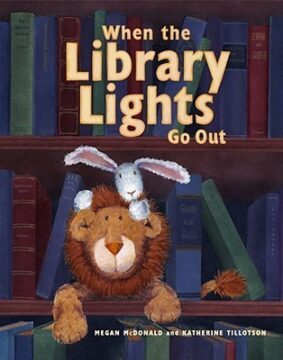 Book cover of When the Library Lights Go Out by Megan McDonald and Katherine Tillotson.