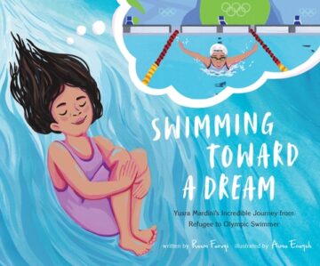 Swimming Toward a Dream: Yusra Mardini's Incredible Journey from Refugee to Olympic Swimmer book cover.